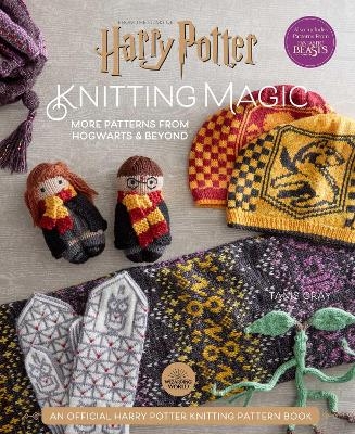 Harry Potter: Knitting Magic: More Patterns From Hogwarts and Beyond - Tanis Gray