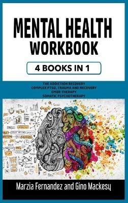 Mental Health Workbook - Emily Attached, Marzia Fernandez, Gino Mackesy