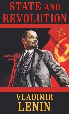 State and Revolution - Vladimir Ilyich Lenin