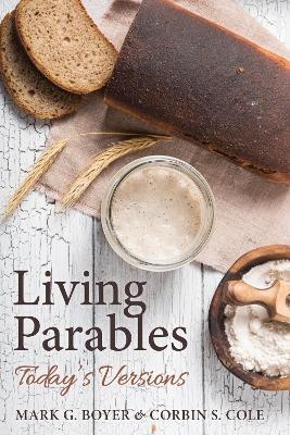 Living Parables - Mark G Boyer, Corbin S Cole