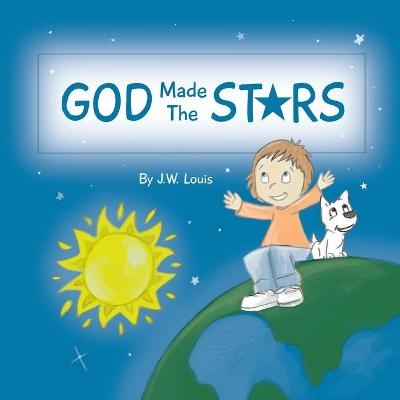 God Made The Stars - J W Louis