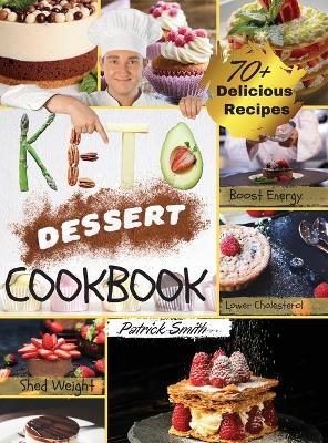 Keto Dessert Cookbook 2021 - Patrick Smith