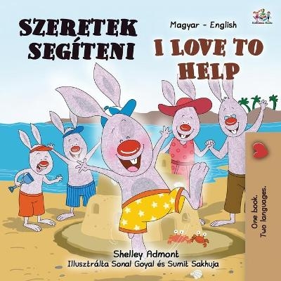 I Love to Help (Hungarian English Bilingual Book for Kids) - Shelley Admont, KidKiddos Books