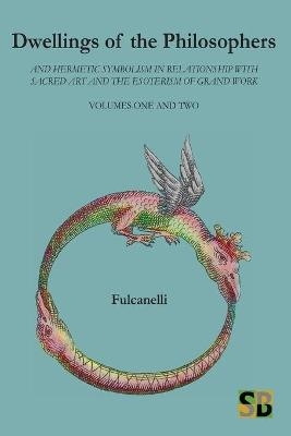 Dwellings of the Philosophers -  Fulcanelli