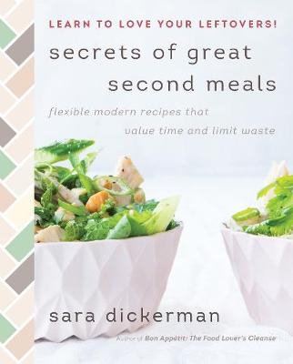 Secrets of Great Second Meals - Sara Dickerman