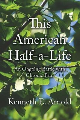 This American Half-a-Life - Kenneth E Arnold