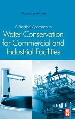 Practical Approach to Water Conservation for Commercial and Industrial Facilities -  Mohan Seneviratne