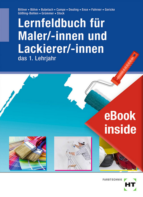 eBook inside: Buch und eBook Lernfeldbuch für Maler/-innen und Lackierer/-innen - Verena Bittner, Katharina Böhm, Melanie Bubelach, Siri Campe, Andreas Deuling, Markus Ense, Hans Jörg Fahrner, Ingo Gericke, Kerstin Gößling-Bohlen, Andreas Grümmer, Jens-Oliver Stock