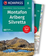 KOMPASS Wanderführer Montafon, Arlberg, Silvretta, 60 Touren mit Extra-Tourenkarte - Brigitte Schäfer