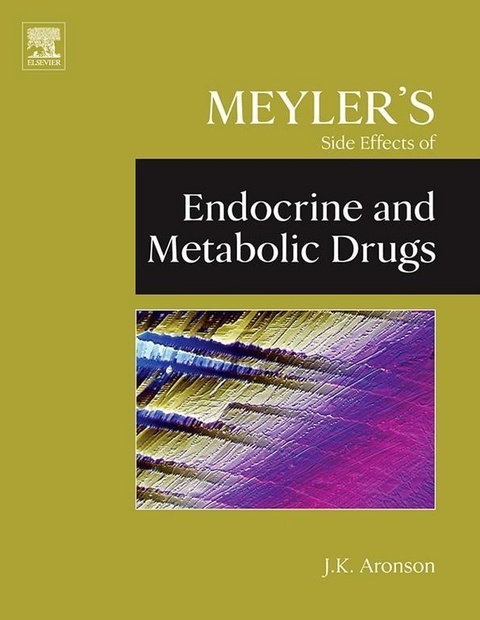 Meyler's Side Effects of Endocrine and Metabolic Drugs -  Jeffrey K. Aronson