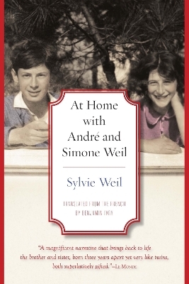 At Home with AndrÃ© and Simone Weil - Sylvie Weil, Benjamin Ivry