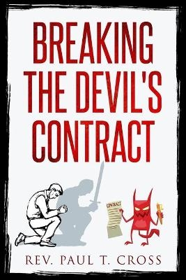 Breaking the Devil's Contract - Rev Paul T Cross