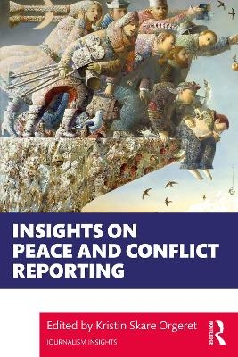 Insights on Peace and Conflict Reporting - 