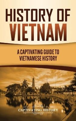History of Vietnam - Captivating History
