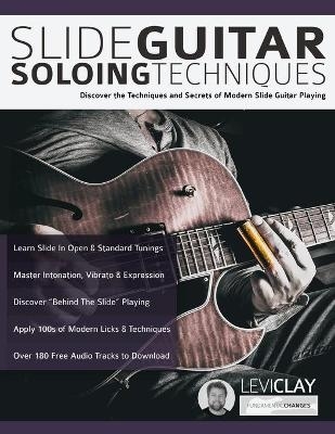 Slide Guitar Soloing Techniques - Levi Clay, Joseph Alexander