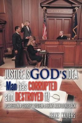 Justice is God's Idea - Frank Walters