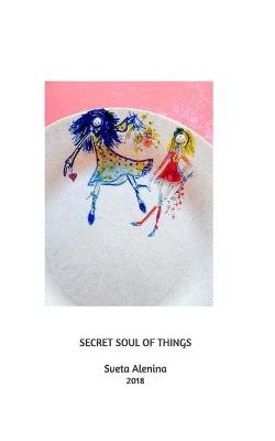 Secret soul of things. - Sveta Alenina