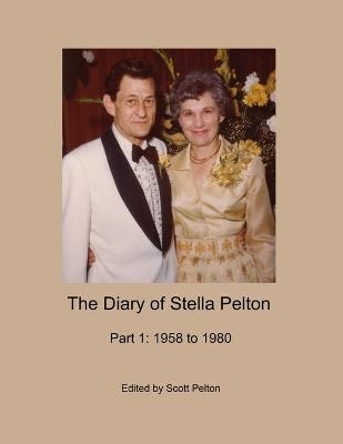 The Diary of Stella Pelton - Part 1 - Scott Pelton, Stella Pelton