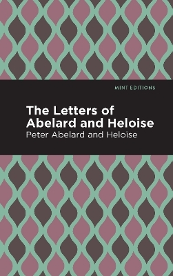 The Letters of Abelard and Heloise - Peter Abelard,  Heloise