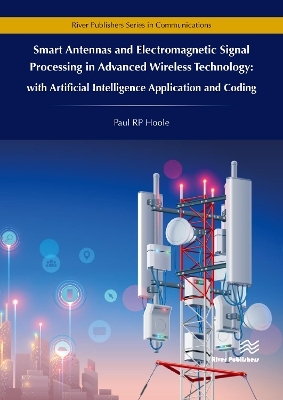 Smart Antennas and Electromagnetic Signal Processing in Advanced Wireless Technology - Paul RP Hoole