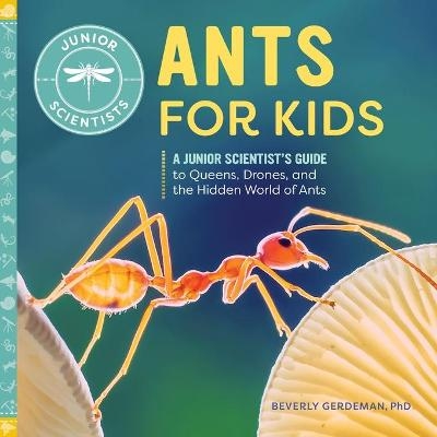 Ants for Kids - Beverly Gerdeman PhD