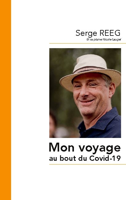 Mon voyage au bout du Covid-19 - Serge Reeg