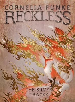 Reckless IV: The Silver Tracks - Cornelia Funke