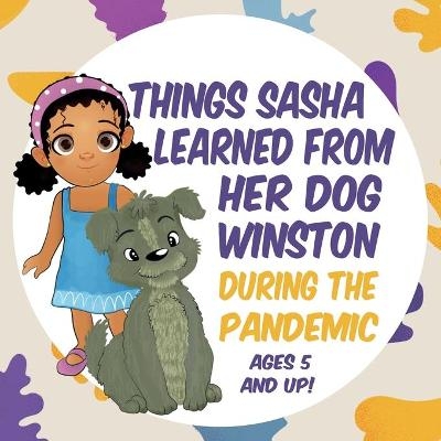 Things Sasha Learned From Her Dog Winston During The Pandemic - Marian L Thomas