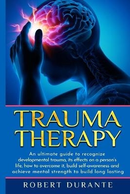 Trauma Therapy - Robert Durante