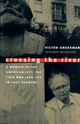 Crossing the River - Victor Grossman, Mark Solomon