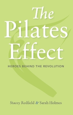 The Pilates Effect - Sarah W. Holmes, Stacey Redfield