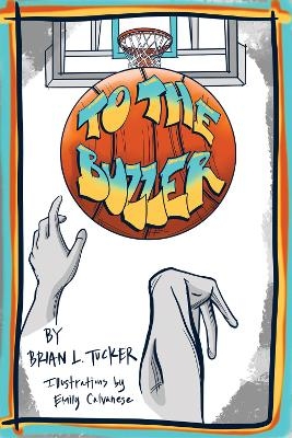 To the Buzzer - Brian L Tucker