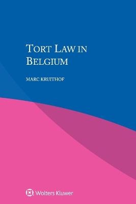 Tort Law in Belgium - Marc Kruithof