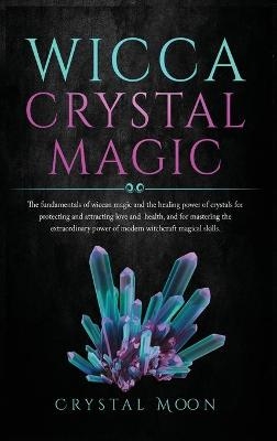 Wicca Crystal Magic - Crystal Moon