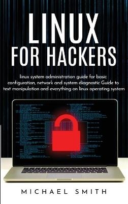 Linux for Hackers - Michael Smith