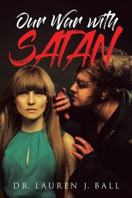 Our War With Satan - Dr Lauren J Ball