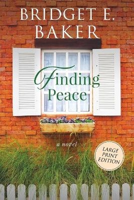 Finding Peace - Bridget E Baker