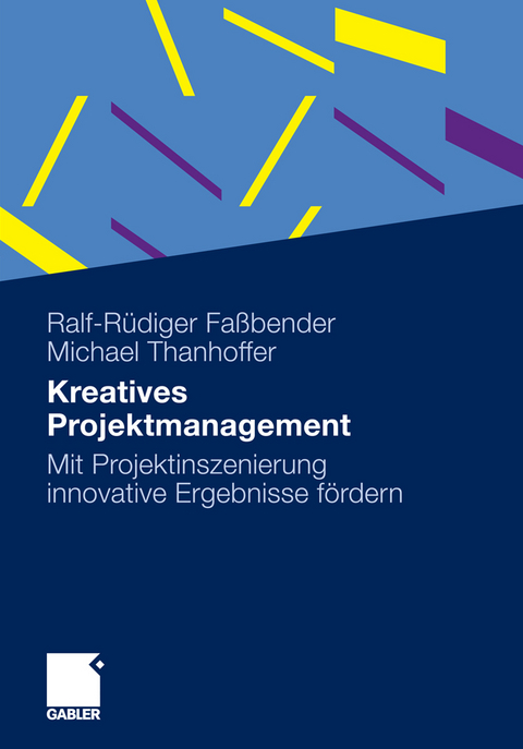 Kreatives Projektmanagement - Ralf-Rüdiger Faßbender, Michael Thanhoffer