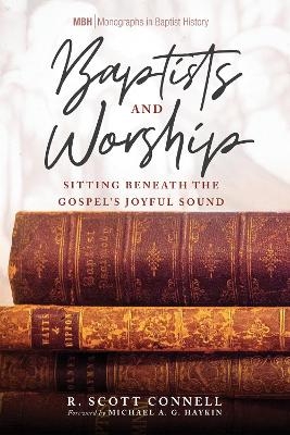 Baptists and Worship - R Scott Connell