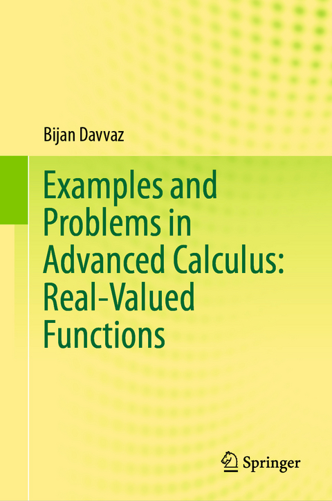 Examples and Problems in Advanced Calculus: Real-Valued Functions - Bijan Davvaz