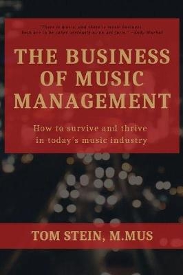 The Business of Music Management - Tom Stein