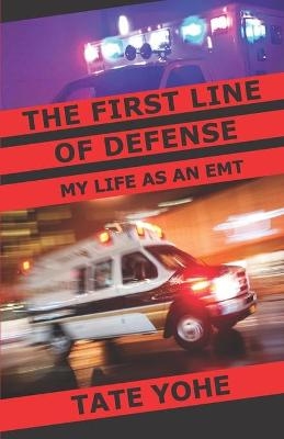 The First Line of Defense - Tate Yohe