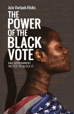 The Power of the Black Vote - JoJo Varlack-Hicks
