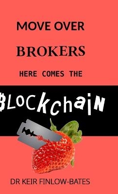 Move Over Brokers Here Comes The Blockchain - Keir Finlow-Bates