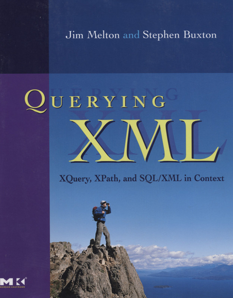 Querying XML -  Stephen Buxton,  Jim Melton