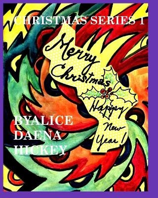 Christmas Series 1 - Alice Daena Hickey