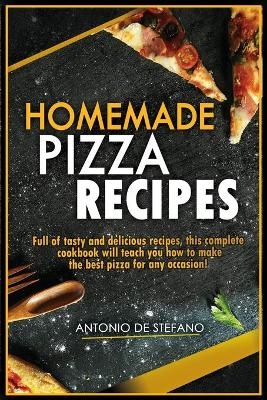 Homemade Pizza Recipes - Marco de Stefano