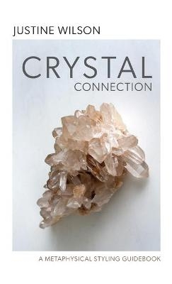 Crystal Connection - Justine Wilson