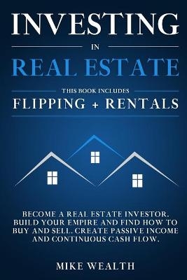 Investing in Real Estate - Mike Wealth