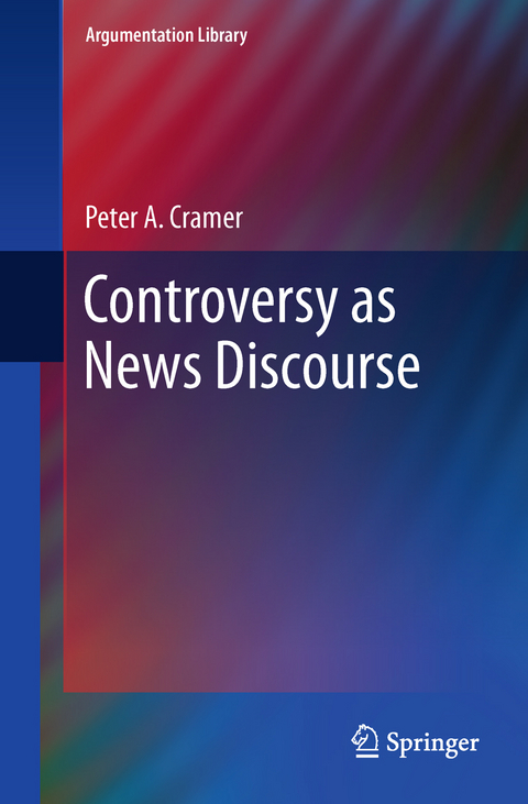 Controversy as News Discourse -  Peter A. Cramer